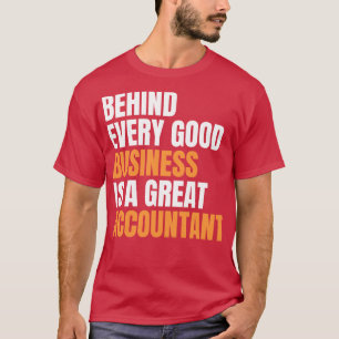 Camiseta Por trás de todos os bons negócios está um contabi