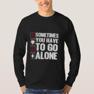 Camiseta Por Vezes, Temos De Ir Sozinhos A Jogo Euchre