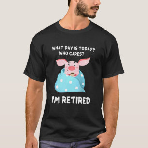 Camiseta Porco aposentado Que dia é hoje quem se importa qu