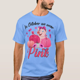 Camiseta Porco Em Outubro Vestimos Alertas De Cancer De Mam