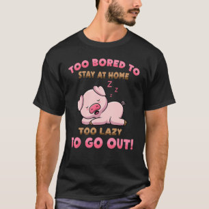Camiseta Porco Muito Entediado Para Ficar Em Casa Muito Pre