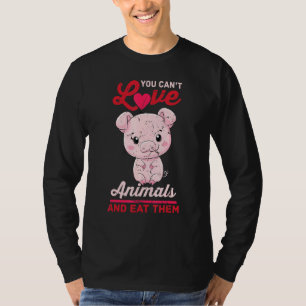 Camiseta Porco - Você Não Pode Amar Animais E Comê-Los - Ve