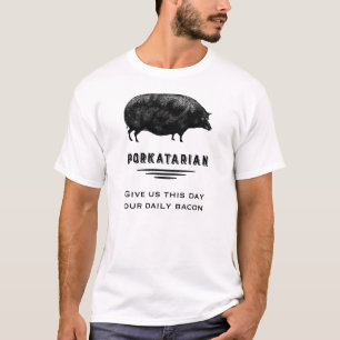 Camiseta Porkatarian - Dê-Nos Nosso Bacon Diário