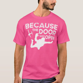 Camiseta Porque A Porta Estava Aberta De Paraquedismo