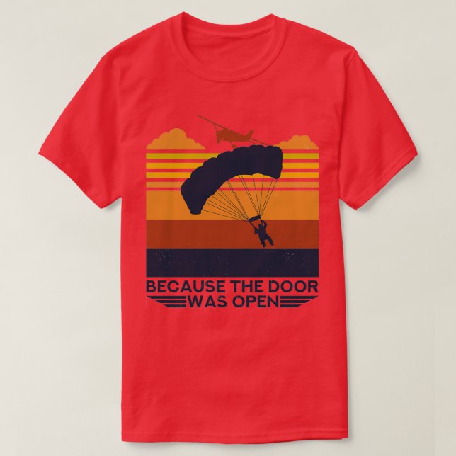 Camiseta Porque a porta estava aberta, dote de paraquedas p (Frente do Design)