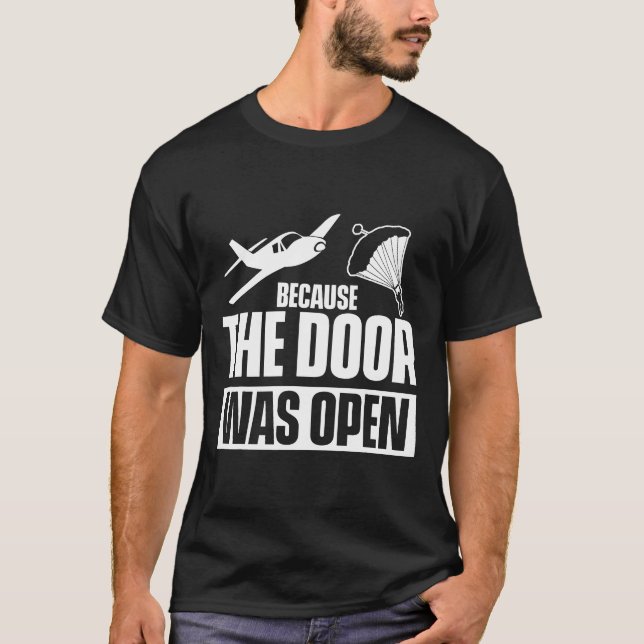 Camiseta Porque A Porta Estava Aberta No Skydiving Engraçad (Frente)