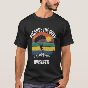 Camiseta Porque a Porta Estava Aberta - Paraquedismo Engraç