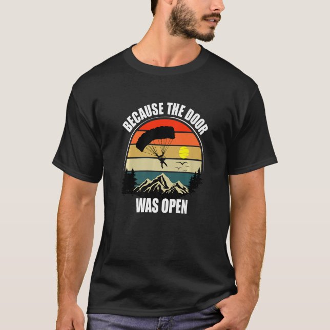 Camiseta Porque A Porta Estava Aberta - Prêmio De Skydiving (Frente)