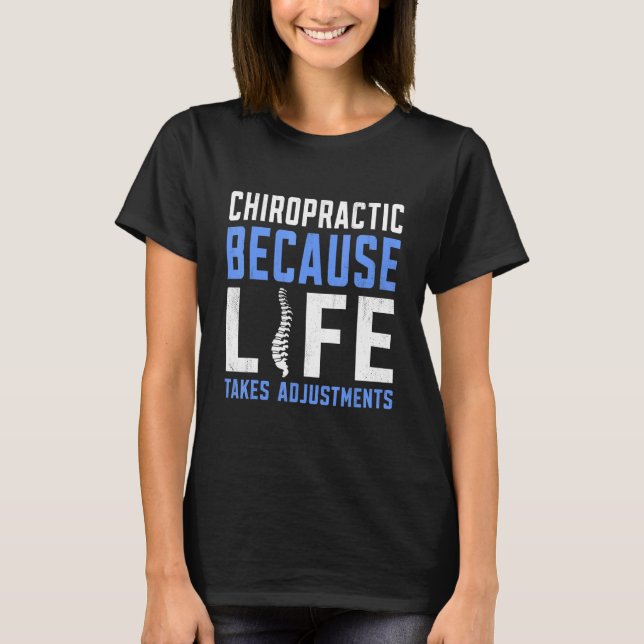 Camiseta Porque a vida leva ajustes Chiropractor (Frente)