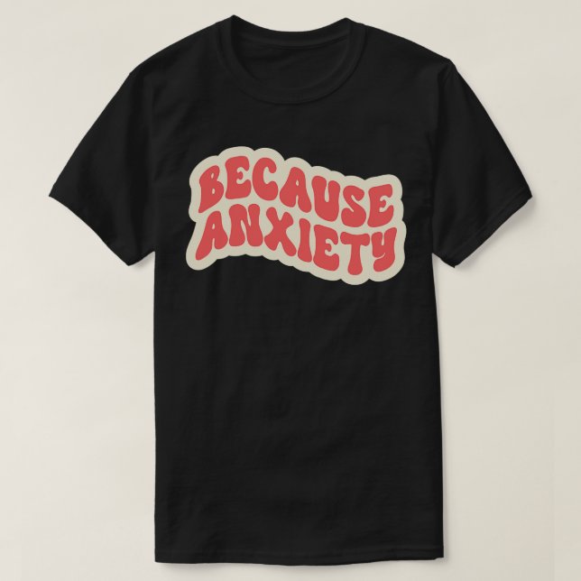 Camiseta Porque Ansiedade (Frente do Design)