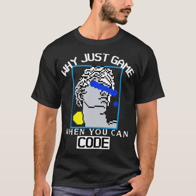 CAMISETA PORQUE APENAS JOGAR QUANDO VOCÊ PODE CODIFICAR O C (Frente)