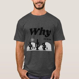 Camiseta Porque arizona da visita