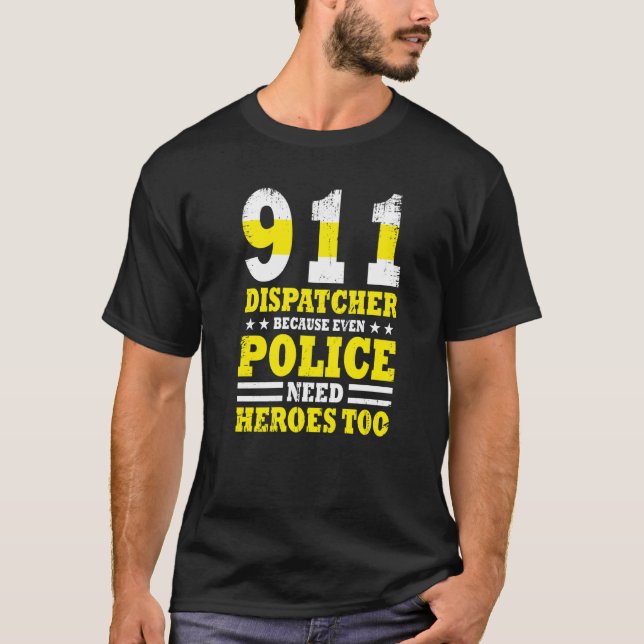 Camiseta Porque Até A Polícia Precisa De Um Herói Para 911  (Frente)