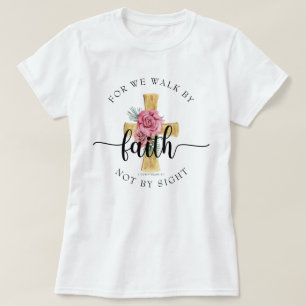 Camiseta Porque Caminhamos Por Fé / Cruz Floral Christian