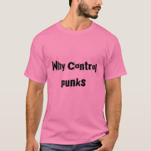Camiseta Porque controle, punks