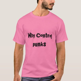 Camiseta Porque controle, punks
