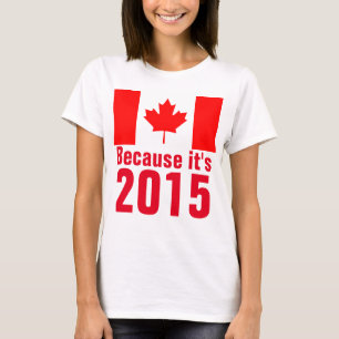 Camiseta Porque é a Camiseta-T do CANADÁ de 2015