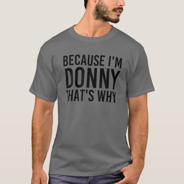 Camiseta PORQUE ESTOU DONNY, É POR ISSO QUE A Personalizaçã (Frente)