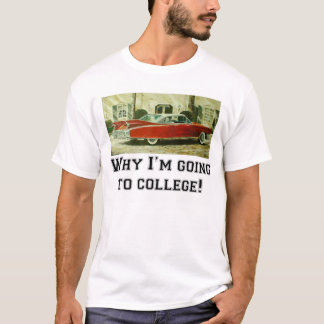 Camiseta Porque eu estou indo à faculdade!