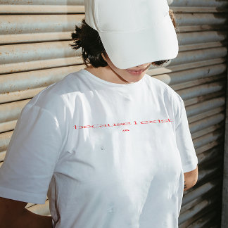 Camiseta "Porque eu existo" T-shirt