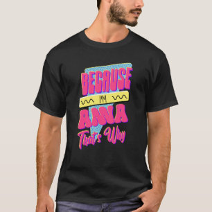 Camiseta Porque eu sou a Anna.