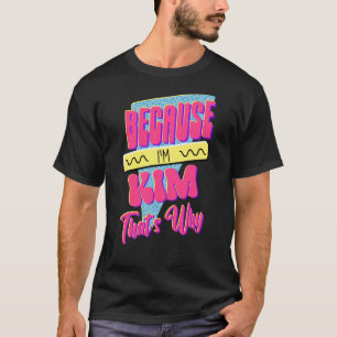 Camiseta Porque eu sou a Kim