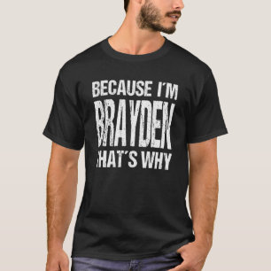 CAMISETA PORQUE EU SOU BRAYDEN É POR ISSO QUE ME DIVERTE