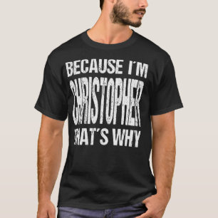 CAMISETA PORQUE EU SOU CRISTÓPHER É POR ISSO QUE ME DIVERTE