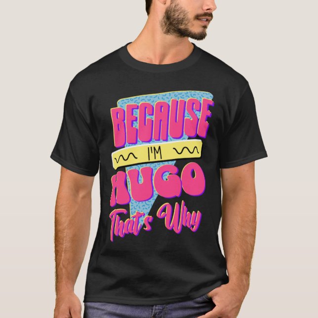 Camiseta Porque eu sou Hugo (Frente)