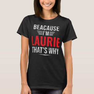 Camiseta Porque eu sou Laurie, é por isso que me chamo Moth