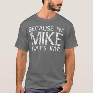 Camiseta Porque eu sou Mikehats POR QUE Diversão Presente E
