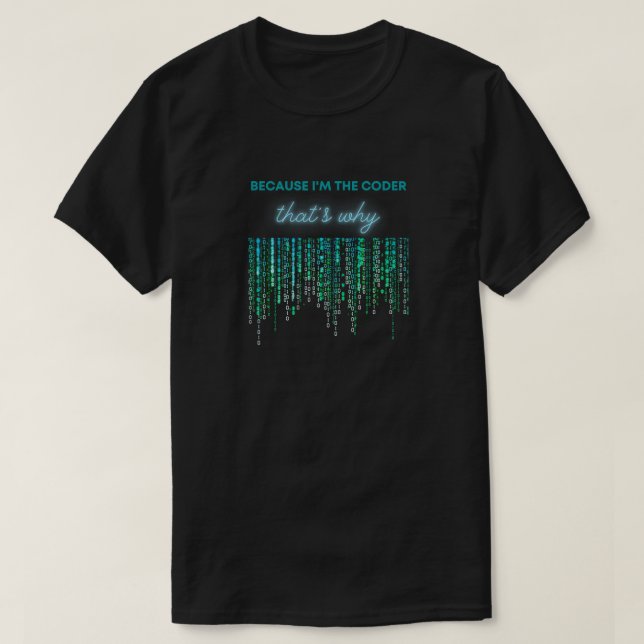 Camiseta Porque eu sou o codificador é por isso (Frente do Design)