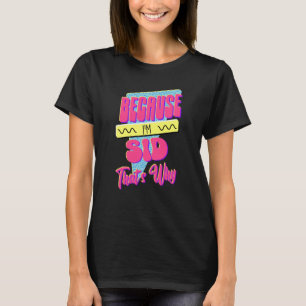 Camiseta Porque eu sou o Sid, é por isso