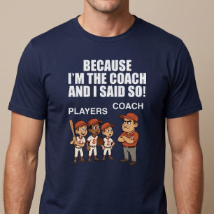 Camiseta Porque eu sou o treinador e eu disse!