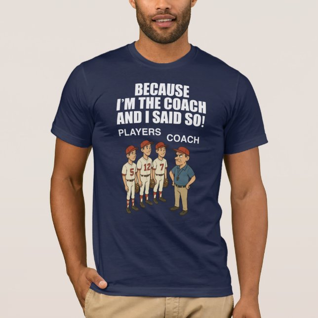 Camiseta Porque eu sou o treinador e eu disse! (Frente)