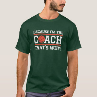Camiseta Porque Eu Sou O Treinador Por Isso O Treinador De