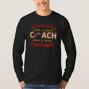 Camiseta Porque Eu Sou O Treinador Por Que O Futebol Americ