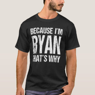 CAMISETA PORQUE EU SOU RYAN É POR ISSO QUE ME DIVERTE