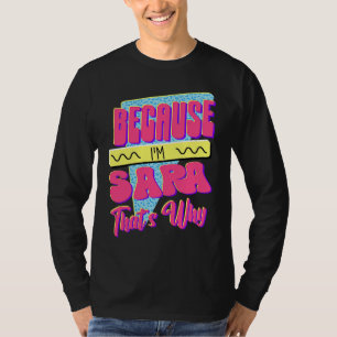 Camiseta Porque eu sou Sara, é por isso