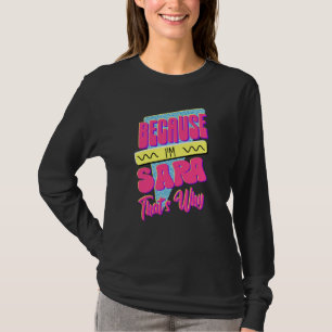 Camiseta Porque eu sou Sara Por Isso