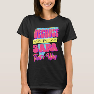 Camiseta Porque eu sou Sara Por Isso