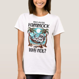 Camiseta Porque Hammock Por Que Não?
