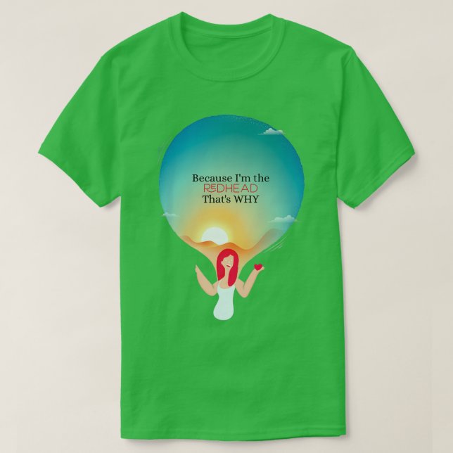 Camiseta Porque Ix27m é a ruiva que x27s porquê (Frente do Design)