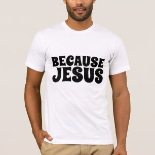 Camiseta PORQUE JESUS, t-shirt CRISTÃOS