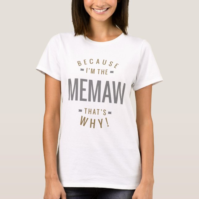 Camiseta Porque Memaw (Frente)