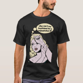 CAMISETA "PORQUE MINHA NAMORADO NÃO PODE SER UMA COPWATCHER