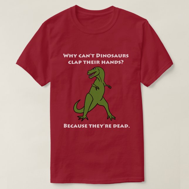 Camiseta Porque não pode o aplauso dos dinossauros suas (Frente do Design)