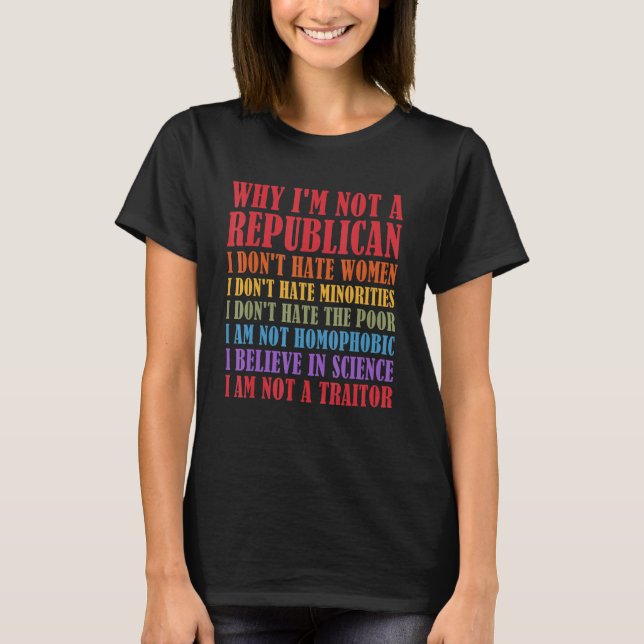 Camiseta Porque não sou Republicano, não odeio a razão das  (Frente)