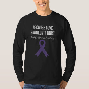 Camiseta Porque o Amor Não Deve Doer Campanha Contra a Viol