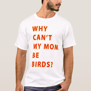 Camiseta Porque o Cant minha mamã seja TEXTO dos pássaros